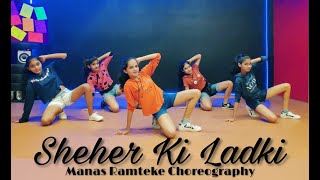 Sheher Ki Ladki Dance | Khandaani Shafakhana | Badshah | Manas Ramteke Choreography