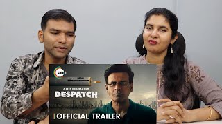 Despatch Official Trailer Reaction | Manoj Bajpayee | Kanu Behl | ZEE5