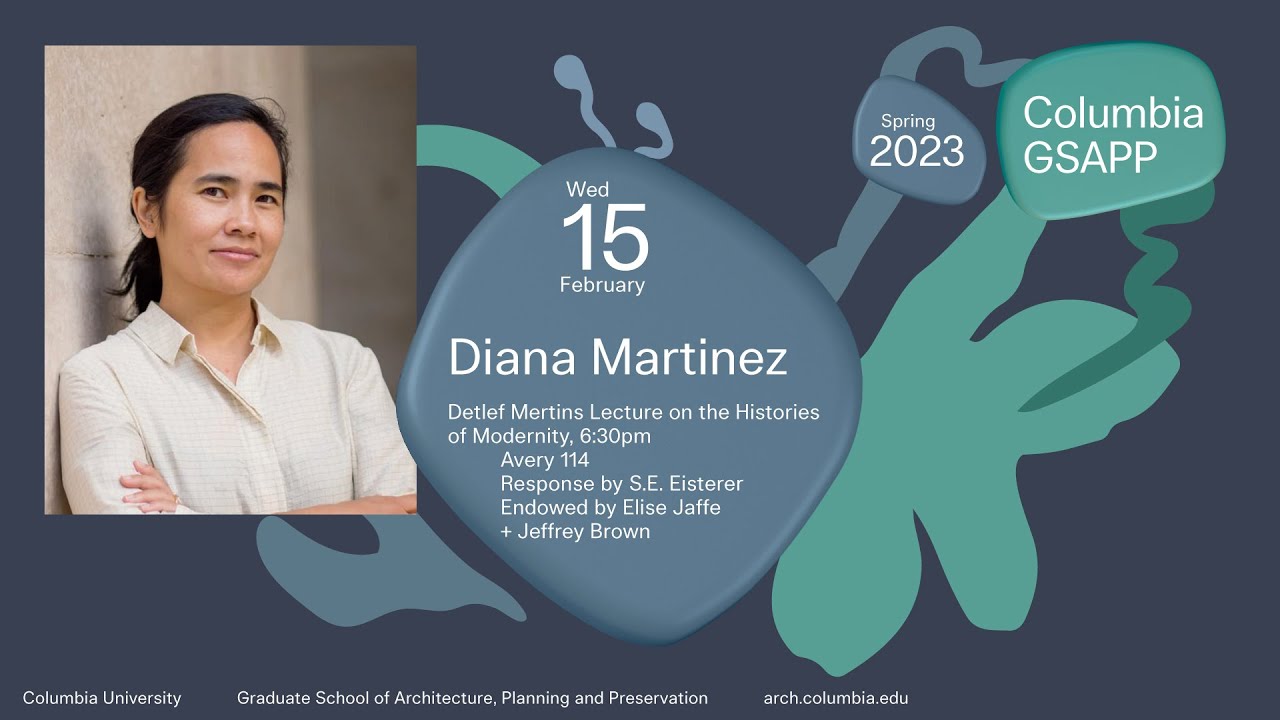 Columbia Gsapp Dean S Lecture Series Diana Martinez Youtube