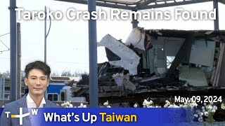 Taroko Crash Remains Found, What's Up Taiwan – News at 20:00, May 9, 2024 | TaiwanPlus News