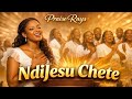 Praise Rays  - NdiJesu Chete
