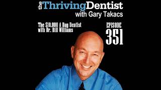 The $10,000 A Day Dentist with Dr. Bill Williams