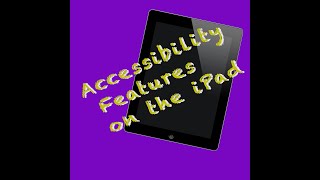 Accessibility Features on iPad iOS 12 in the classroom