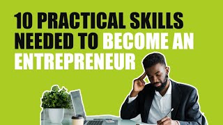 10 Practical Skills Needed to Become An Entrepreneur (2021) || The Word Inspires