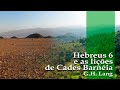 O ESCRIBA VERSADO - Hebreus 6 e as lições de Cades Barnéia - G. H. Lang