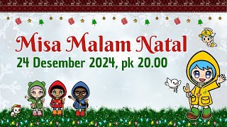 MISA MALAM NATAL - SELASA, 24 DESEMBER 2024, PK 20:00 WIB