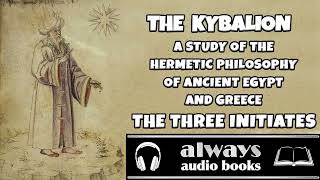 The Kybalion by the Three Initiatives #kybalion #hermes #audiobook #hermeticphilosophy