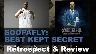 Soopafly: Best Kept Secret (A Retrospect and Review)