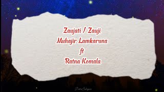 Zaujati-Zauzi-Muhajir Lamkaruna feat Ratna Komala - Lirik arab & Terjemah