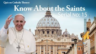 Know about the Saints | Quiz | Catechism of the Catholic Church