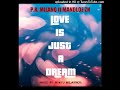 P.K. Milano ft Mandloe_zn - Love Is Just A Dream (Mixed By Signtu Nclassics)