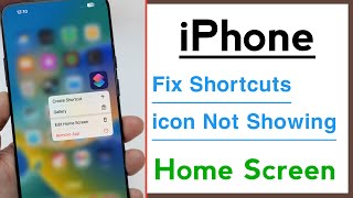 Shortcuts App Icon Not Showing in iPhone Home Screen Problem Solve