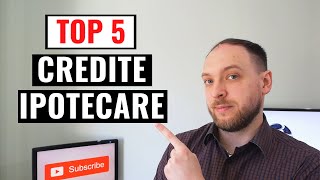 Top 5 credite ipotecare din Romania