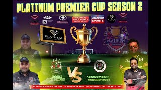 LIVE PLATINUM PREMIER CUP SEASON 2      9TH DAY FINAL MATCH DARK KNIGHTS VS TERMINATORS CRICKET