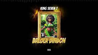 King Seven 7 - Balola Dindon (Music Audio)