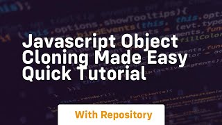 Javascript object cloning made easy quick tutorial