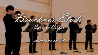 Bruckner Etude fur das tiefe Blech (低音金管楽器のためのブルックナーエチュード) / Enrique Crespo