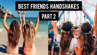 Handshake Goals Best Friend Handshakes Part 2