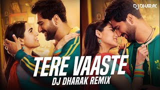 Tere Vaaste (Remix) | DJ Dharak | Vicky Kaushal | Sara Ali Khan