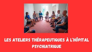 Les ateliers thérapeutiques à l’hôpital psychiatrique