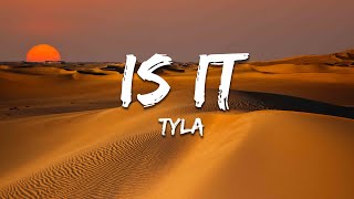 Tyla - IS IT (Lyrics)