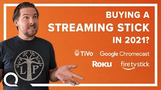 Best Streaming Sticks in 2021 | Roku vs Fire TV vs Chromecast vs TiVo