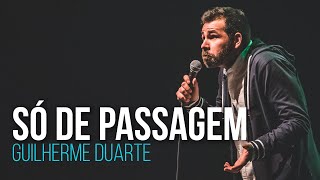 Só de Passagem - Guilherme Duarte (Espectáculo Completo - Stand Up Comedy)