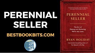 Perennial Seller | Ryan Holiday | Book Summary