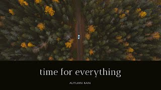 Time for Everything I Autumn Rain Ambience I Cinematic Intro