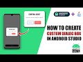How to create  a Custom Dialog box in Android Studio 🔥