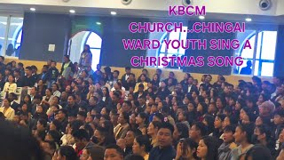 ❤️CHINGAI WARD YOUTH SING A CHRISTMAS SONG IN KBCM CHURCH