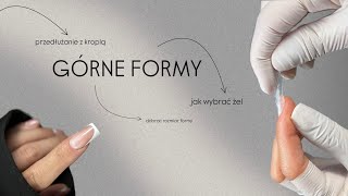 GÓRNE FORMY | PRZEDŁUŻANIE PAZNOKCI | TUTORIAL NAIL