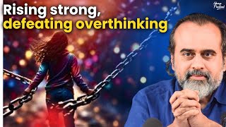 Rising strong, defeating overthinking || Acharya Prashant (2024)