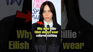 Why does Billie Eilish always wear collared clothing She’s hiding a heartbreaking physical secret 🤔