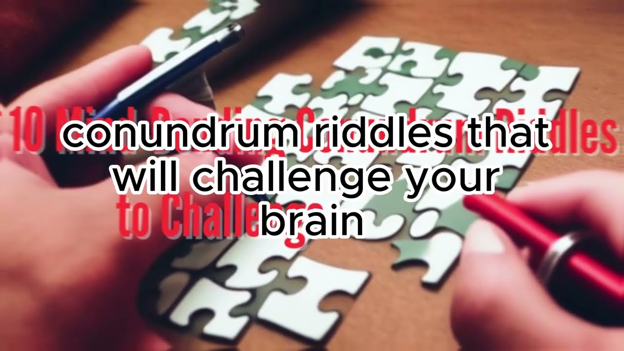 10 Mind-Bending Conundrum Riddles To Challenge Your Brain - YouTube