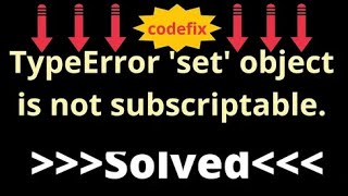 Understanding and Resolving the 'TypeError: 'set' object is not subscriptable'