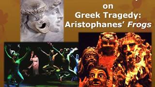 Greek Comedy on Greek tragedy Aristophanes Frogs - Dr Emmanuela Bakola