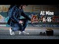 A-55 - All Mine