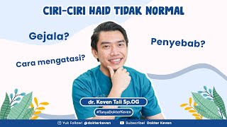 Ciri Menstruasi / Haid Tidak Normal | #TanyaDokterKeven