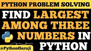 Python Tutorial: Find Largest Number Among Three | Beginner Python Project