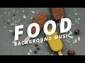 Food Background Music For Videos No Copyright