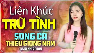 karaoke Liên Khúc Trữ Tình Thiếu Giọng Nam | Song Ca Với Tuyết Nhi Organ