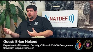 Interview with Brian Noland, DHS CI Branch Chief & Georgetown University Adjunct Professor