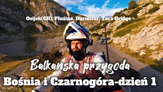 Wyprawa Motocyklowa Bałkany: Bośnia/Czarnogóra/Albania- dzień 1