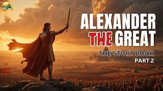 The Life of Alexander The Great | Part 2 | The Greatest Conqueror of the World?