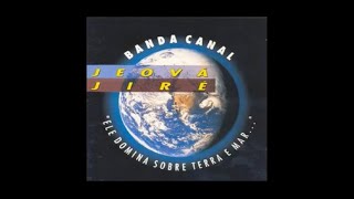 Banda Canal | CD Jeová Jiré 1995 (Album Completo)