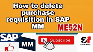 How to delete Purchase Requisition in SAP ,#ME52N, #solutionfyi #Flying-Yuth