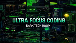 Ultra Focus Coding | Dark Tech Room