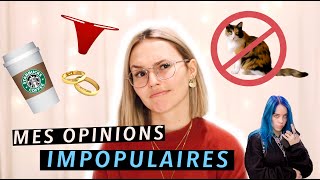 MES OPINIONS IMPOPULAIRES