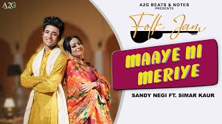 Maaye Ni Meriye - Folk Jam - Sandy Negi \u0026 Simar Kaur